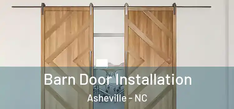 Barn Door Installation Asheville - NC