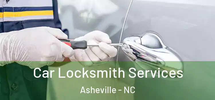 Car Locksmith Services Asheville - NC
