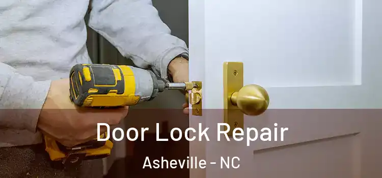 Door Lock Repair Asheville - NC