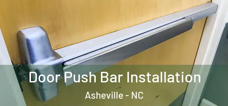 Door Push Bar Installation Asheville - NC