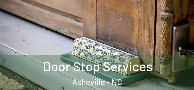 Door Stop Services Asheville - NC