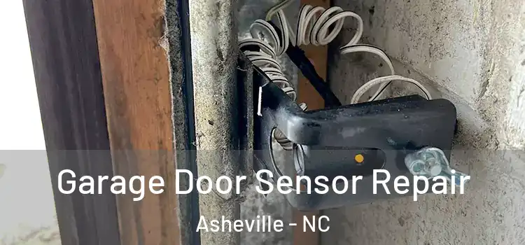 Garage Door Sensor Repair Asheville - NC
