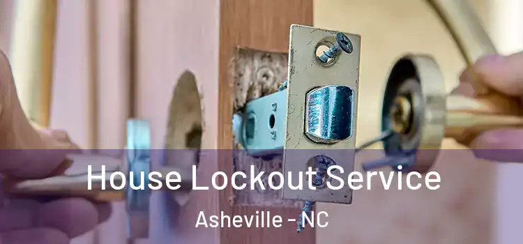 House Lockout Service Asheville - NC