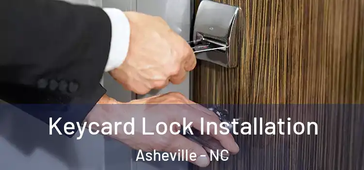 Keycard Lock Installation Asheville - NC