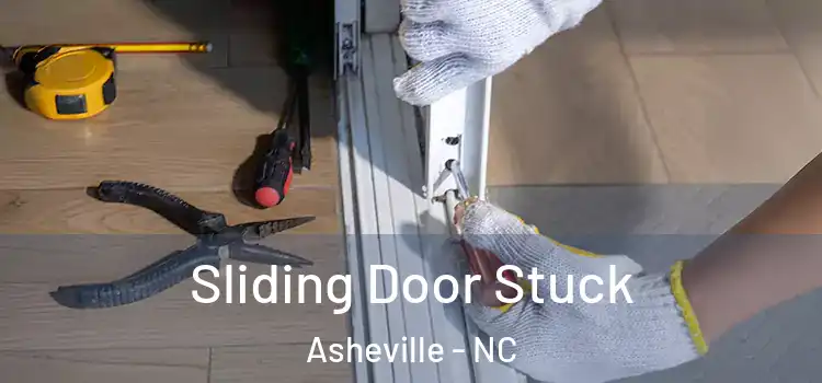 Sliding Door Stuck Asheville - NC
