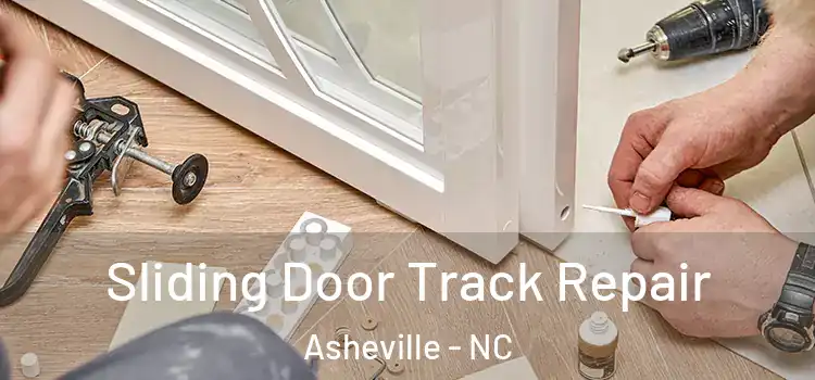 Sliding Door Track Repair Asheville - NC