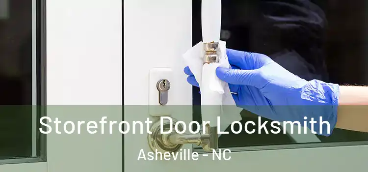 Storefront Door Locksmith Asheville - NC