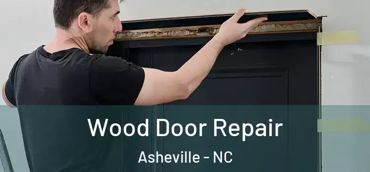 Wood Door Repair Asheville - NC